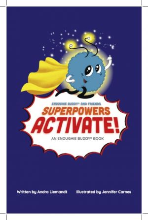 Cover art: Enoughie Buddy & Friends: Superpowers Activate!