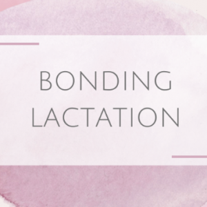 Bonding Lactation